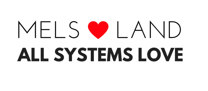 MELS LOVE LAND: All Systems Love with Melanie Lutz